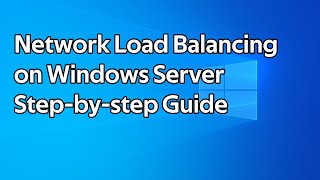 How to setup Network Load Balancing on Windows Server
