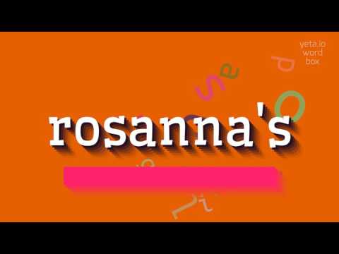 How to say "rosanna's"! (High Quality Voices)