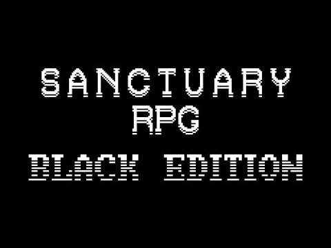 Sanctuary RPG Black Edition Episode 1: Oldschool as fuck and i love it!!!