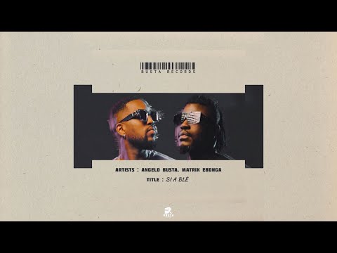 ANGELO BUSTA, MATRIX EBONGA - SI A BLÉ - AUDIO