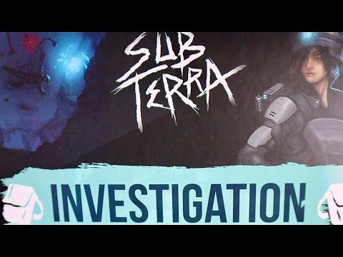 Sub Terra : Investigation