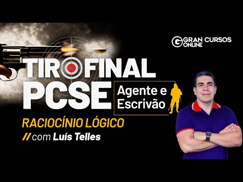 Tiro Final PC SE - Agente e Escrivão - Raciocínio Lógico com Luís Telles