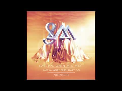 Sam La More Ft. Gary Go - Adrenaline (Saelios Open Mic Mix)