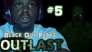 Black Guy Plays Outlast -  Part 5 - Outlast PS4 Gameplay Walkthrough