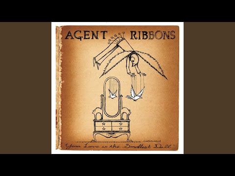 Your Love Is The Smallest Doll - Agent Ribbons