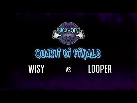 Face-Off 2019: WISY vs LOOPER - Quarti di finale