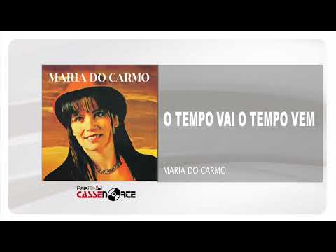 Maria do Carmo - O Tempo Vai O Tempo Vem
