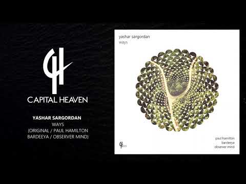 Yashar Sargordan - Ways (Observer Mind Remix) [Capital Heaven]
