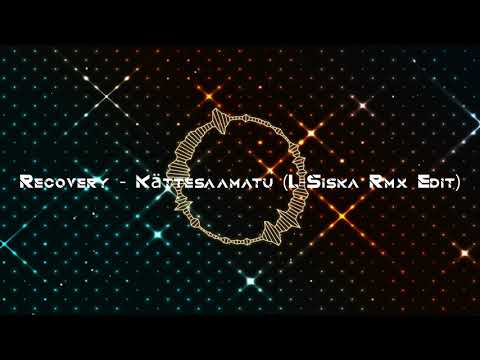 Recovery - Kättesaamatu (L-Siska Rmx Edit)