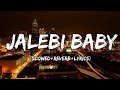 Jalebi Baby - Jason Derulo & Tesher Song ( Slowed+Reverb+Lyrics )