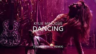 Kylie Minogue - Dancing (Trevor Pinto Remix)