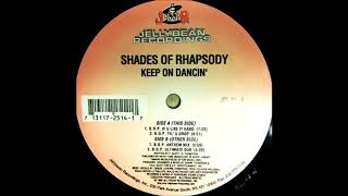 Shades Of Rhapsody - Keep On Dancin' (B.O.P. Ultimate Dub)