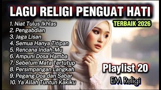 Download lagu Lagu Religi Penguat Hati - Terbaik 2026 - Playlist 20 - EM Religi mp3