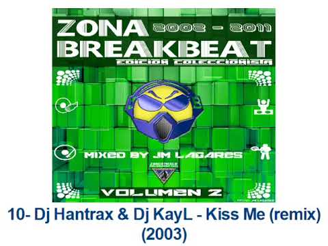 10- Dj Hantrax & Dj KayL - Kiss Me (remix) (2003)