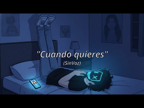 Cuando quieres | SinVoz