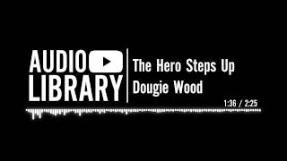 The Hero Steps Up - Dougie Wood