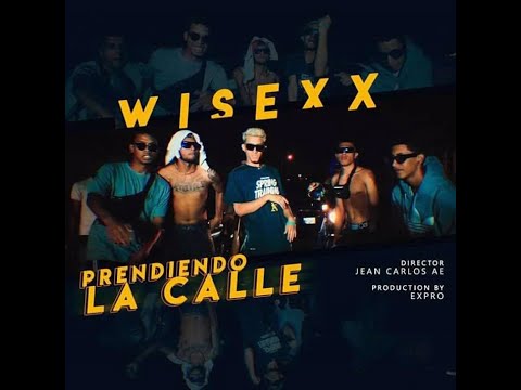 Wisexx - Prendiendo la calle (Shot by. Expro AE)(Prod By. Sivla)