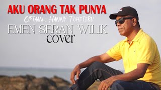 Download lagu AKU ORANG TAK PUNYA - EMEN SERAN WILIK(cover) mp3 Download lagu AKU ORANG TAK PUNYA - EMEN SERAN WILIK(cover) mp3