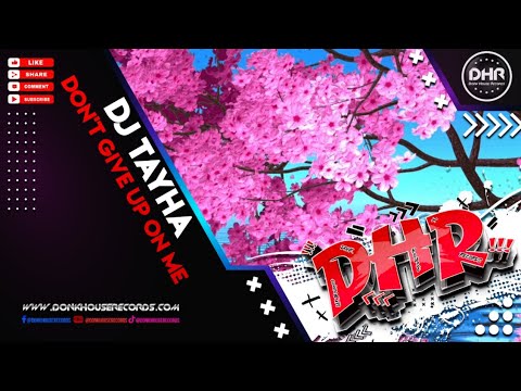 Dj Tayha - Dont Give Up On Me - DHR