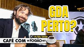 CAFÉ COM FOGÃONET: BOTAFOGO SOCIAL FICA PERTO DE ASSINAR COM GDA | DANILO PODE SER POUPADO