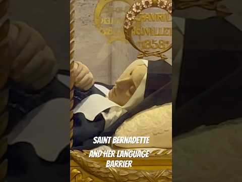 Saint Bernadette Soubirous and her language barrier #catholicapparitions  #lourdesfrance