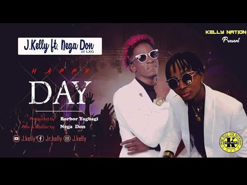 J Kelly ft Nega don - happy day (official video)