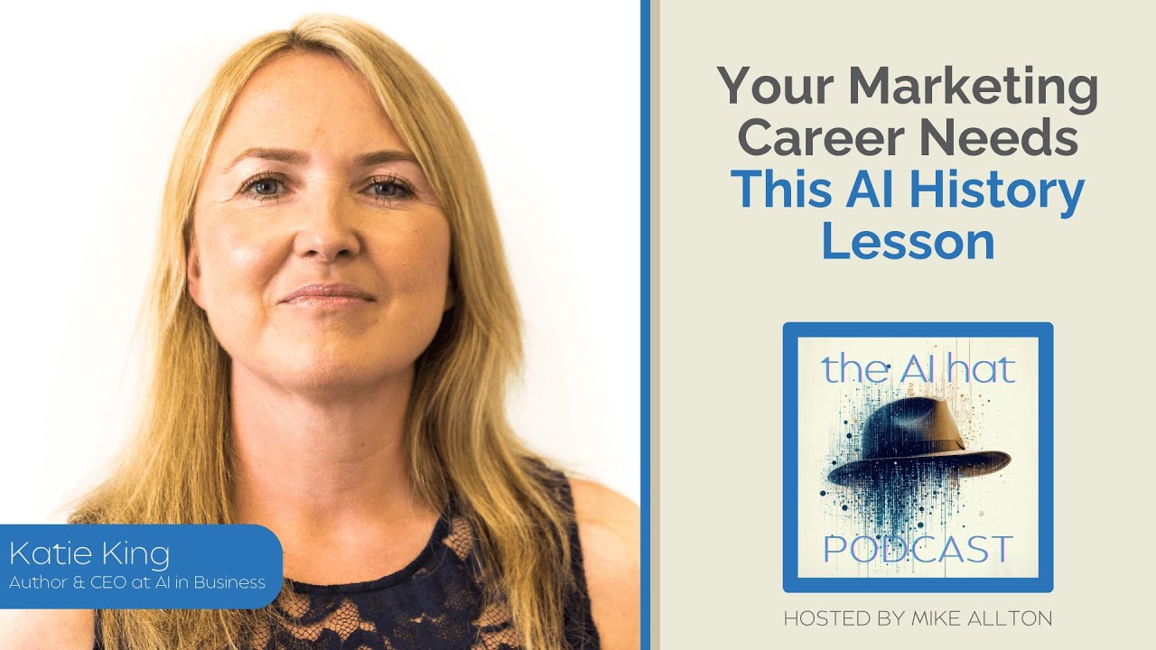 Your Marketing Career Needs This AI History Lesson with Katie King