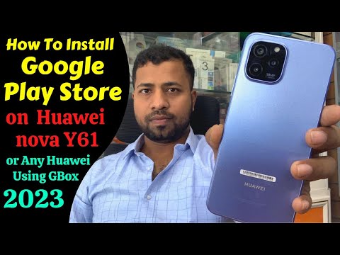 How to Install Google Play Store on any Huawei | Install Google PlayStore on Huawei Nova Y61 by GBox
