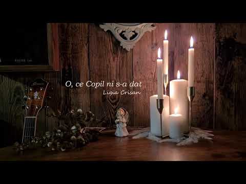 Ligia Crisan -  O, ce Copil ni s-a dat│Colind