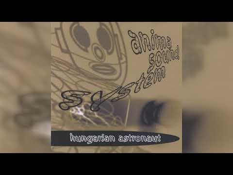 Anima Sound System - Hungarian Astronaut (Dub, Downtempo, Breaks) (1996)