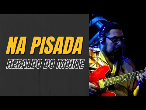 Na pisada - Heraldo do Monte (Liêve Ferreira)