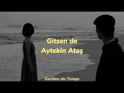Aytekin Ataş - Gitsen de | Sözleri