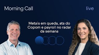 Metais em queda, ata do Copom e payroll no radar da semana | Morning Call BTG Pactual