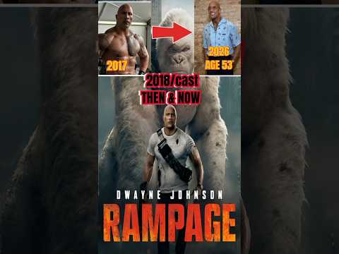 RAMPAGE 2018 cast THEN vs NOW #movie #ytshorts #youtube#actor