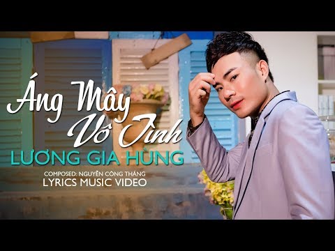Áng Mây Vô Tình - Lương Gia Hùng [Official Music Video]