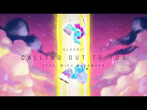 Slushii - Calling Out To You (feat. Miku Nakamura) [Cö shu Nie/コシュニエ]