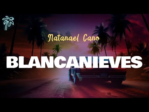 Natanael Cano - BLANCANIEVES (Letra Oficial / Official Lyrics)