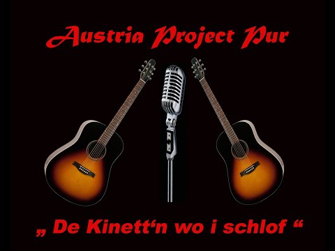 Austria Project Pur -  De Kinett'n wo i schlof
