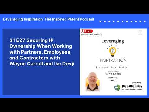 S1 E27 Securing IP Ownership When Working with Partners, Employees, and Contractors with Wayne...
