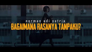 Download lagu BAGAIMANA RASANYA TANPAKU? | Puisi Norman Adi Satria mp3 Download lagu BAGAIMANA RASANYA TANPAKU? | Puisi Norman Adi Satria mp3