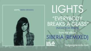 Lights - Everybody Breaks A Glass (Nightbox Remix)