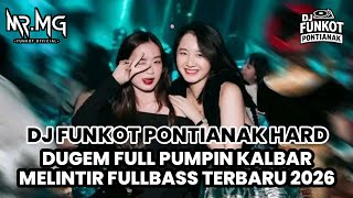 Download lagu DJ FUNKOT PONTIANAK HARD 2026 || DUGEM FULL PUMPIN KALBAR MELINTIR FULLBASS TERBARU 2026 mp3