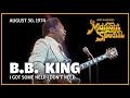 I Got Some Help I Don't Need - B.B. King | The Midnight Special