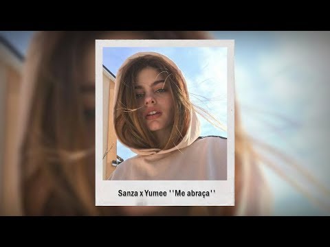 Sanza x Yumee - Me abraça (Prod. Sanza)