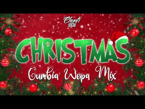 Christmas 🎅🏻 Cumbia Wepa Mix 🎄 - Dj Chunti