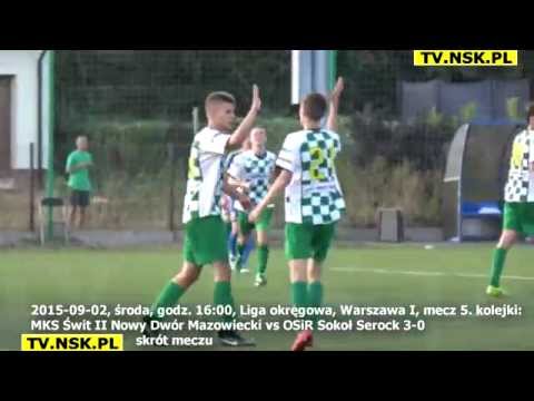 tv.nsk.pl 2015-09-02 MKS Świt II Nowy Dwór Maz. - OSiR Sokół Serock 3-0 skrót meczu