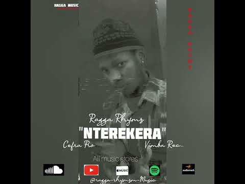 RAGGA RHYMZ - NTEREKERA (Official Audio)