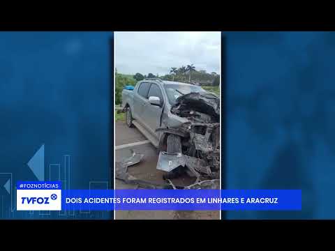 Dois acidentes foram registrados em Linhares e Aracruz
