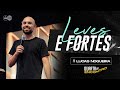 LEVES E FORTES Pr Lucas Nogueira