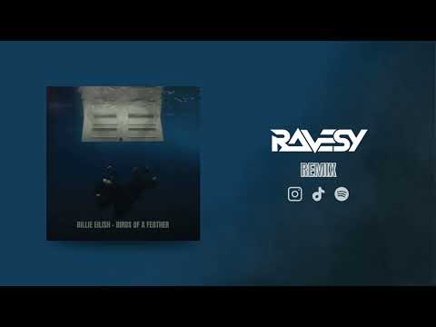 Billie Eilish - BIRDS OF A FEATHER (Ravesy Remix)